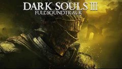 DARK SOULS III by Motoi Sakuraba, Yuka Kitamura (Original So...