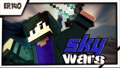 ГДЕ МОИ FPS? :C | Ep.140 | Sky Wars