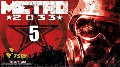 Прохождение Метро 2033/Metro 2033 - часть 5 [Глава 2 Бурбон]