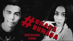 BunyodShoX ft  RIGINA - Unaqa bunaqa (music version)