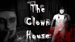 ClownHouse Horror Games