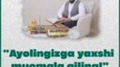 Ayolingizga yaxshi muomalada bo&#39;ling