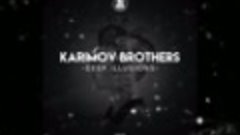Karimov Brothers - Deep Illusions (Original Mix)