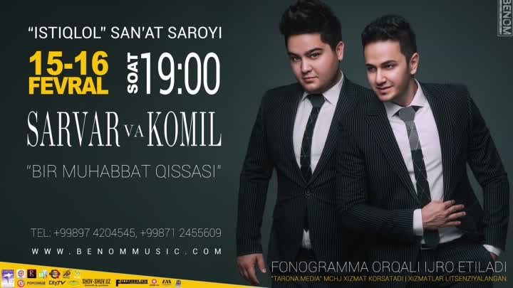 Sarvar va Komil "Bir muhabbat qissasi" nomli konserti 2017