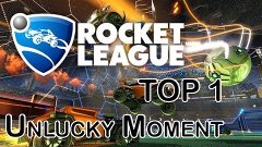 Unlucky Moment in history - Rocket League