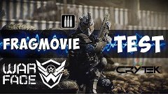 Warface - Test fragmovie