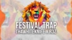 Best of Festival Trap - Trap Music Mix ft. DJ R3Z [EP.35].MP...