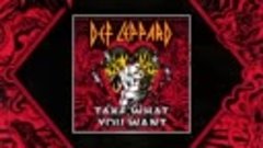 Def Leppard(р-2022) - Take What You Want