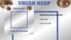 Uriah Heep - July Morning (Alternative Mix) (Official Audio)