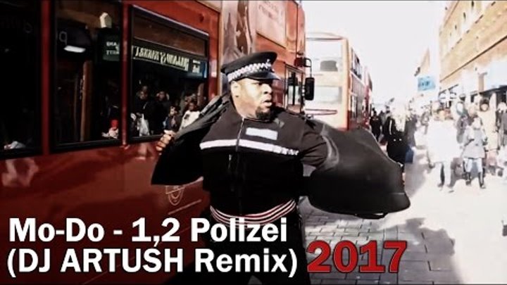 Mo-Do - 1,2 Polizei (DJ ARTUSH Remix) 2017