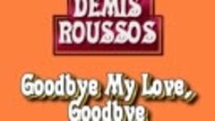 Demis Roussos-Goodbye my love goodbye