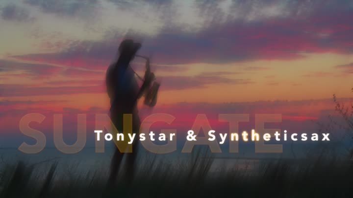 Tonystar & Syntheticsax - Sungate-Up to 4K