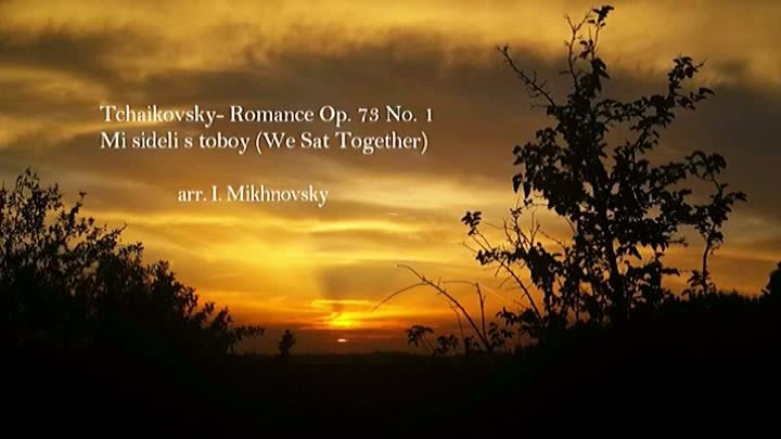 Пётр Чайковский - Romance Op. 73 No.1: Mi sideli s toboy (We Sat Tog ...