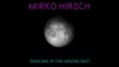 MIRKO HIRSCH - Dancing in the Moonlight (Summer Night) (Maxi...