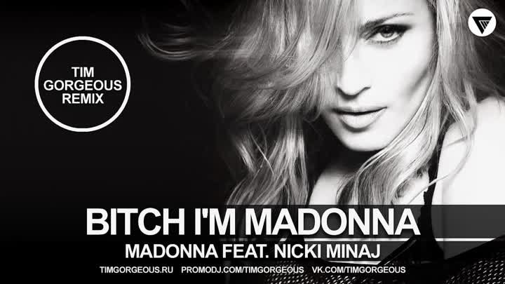 Madonna Feat. Nicki Minaj - Bitch I'm Madonna (Tim Gorgeous Remi ...