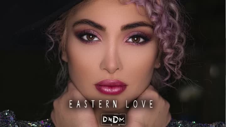 DNDM — «Eastern love»