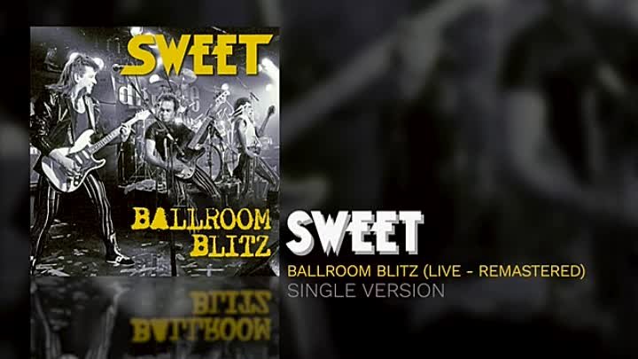 Sweet ballroom blitz. The Ballroom Blitz Sweet. The Sweet - the Ballroom Blitz (1973). Ballroom Blitz - 1990 - Electric Overdose.