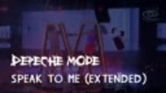 Depeche Mode - Speak To Me (Extended)