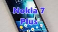 Вступление к обзору Nokia 7 Plus