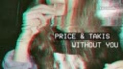Price &amp; Takis - Without You by www.music24.top