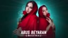 Madina Aknazarova - Arus Beyaran (New Song 2023)