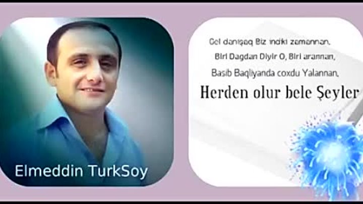 Elmeddin Turksoy  Ilqar Qehremanoglu   Herden Olur Bele Seyler