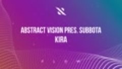 Abstract Vision pres. Subbota - Kira