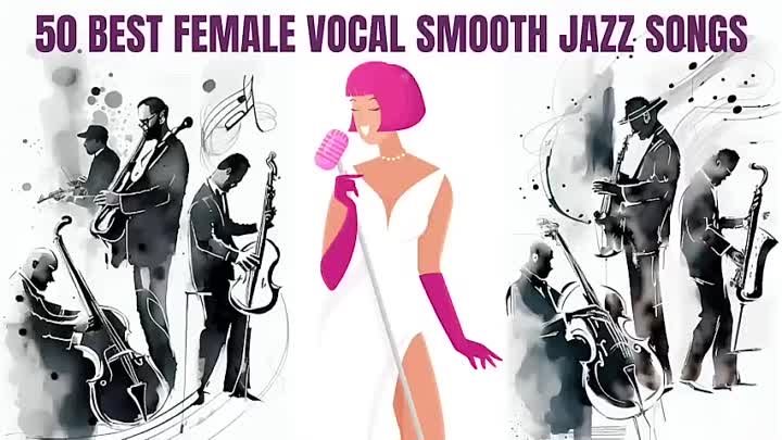 50 Best Female Vocal Smooth Jazz [Jazz, Cozy Jazz, Smooth Jazz]