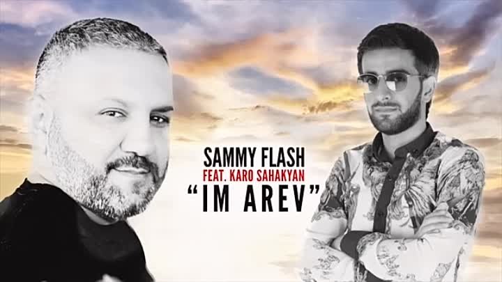 Sammy Flash - _   Im Arev _    feat.  Karo Sahakyan (PREMIERE NEW SO ...