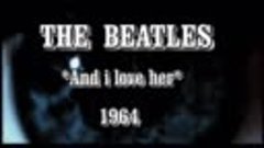 The Beatles [1964] - And I love .....
