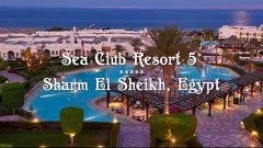 Sea Club Resort 5* Sharm El Sheikh, Egypt