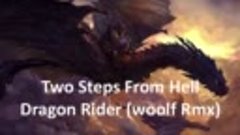 Two Steps From Hell - Dragon Rider (woolf Rmx)