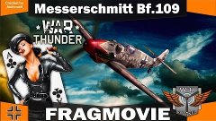 War Thunder | Messerschmitt Bf.109 | FragMovie
