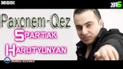 Spartak Harutyunyan (Paxcnem Qez NEW 2015)