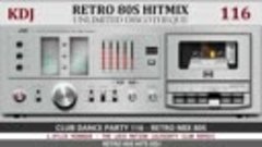 80s RETROMIX (Club Dance Party 116-KDJ) 