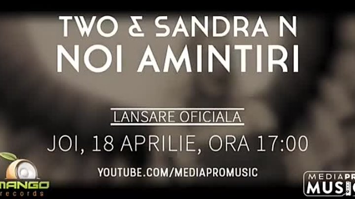 TWO feat Sandra N - Noi Amintiri (teaser) 18.04.2019