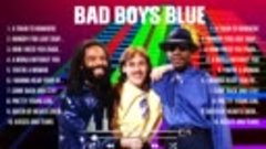 Bad Boys Blue Greatest Hits 2024 Collection   Top 10 Hits Pl...