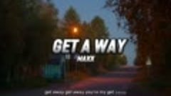 Maxx - Get A Way(Lyrics)