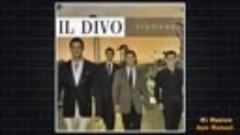 (Un Regalo Que Te Dio La Vida) - Il Divo 2006