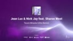 Jean Luc &amp; Nick Jay feat. Sharon West - Toca&#39;s Miracle (Ultr...