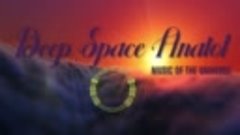 Deep Space Anatol.Музыка Вселенной.Хит 2024