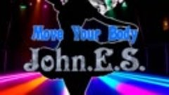 Move Your Body · John.E.S. · Evgeny Velizhentsev