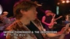 George Thorogood &amp; The Destroyers - Bad To The Bone  [1983]