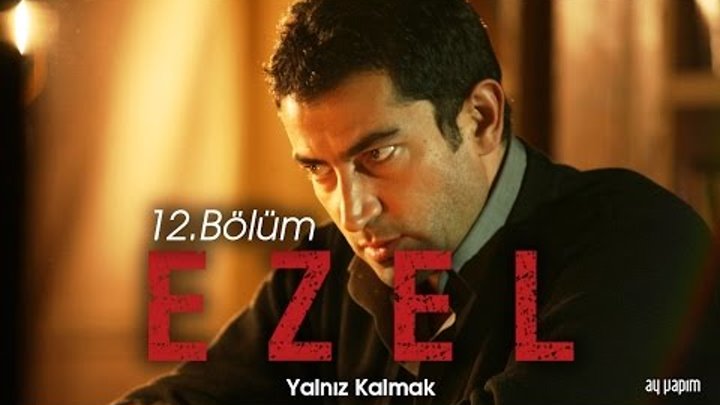 ezel ezel 12 bolum yalniz kalmak