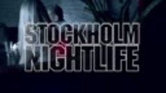 Stockholm Nightlife -  I Wanna know