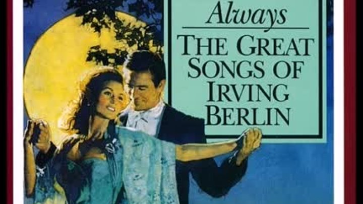 Irving Berlin - Always, Great Songs of Irving Berlin, 1994