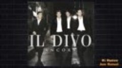 Pour Que Tu M&#39;aimes Encore - Il Divo 2005