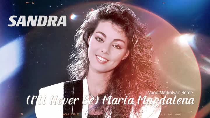 Sandra - Maria Magdalena (Vano Markelyan Remix)