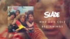 Slade - Mad Dog Cole (Official Audio)