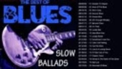 Slow Blues &amp; Blues Rock Ballads Playlist - Best Blues Music ...